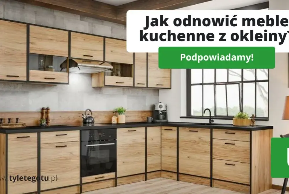 Jaka okleina na meble kuchenne: najlepsze opcje do renowacji wnętrza